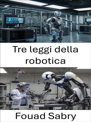 cover image of Tre leggi della robotica